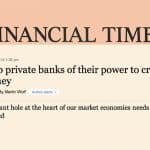 20140424_Strip private banks of their power to create money_FT_Martin Wolf